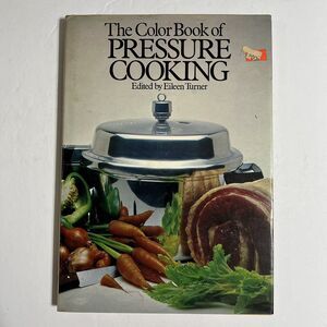 The Color Book of Pressure Cooking Edited by Eileen Turner Hardcover Cookbook